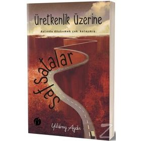 Üretkenlik Üzerine Safsatalar - Yıldıray Aydın