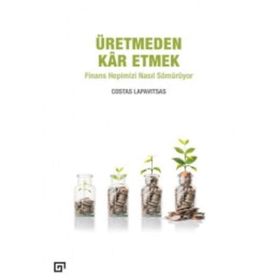 Üretmeden Kar Etmek - Costas Lapavitsas