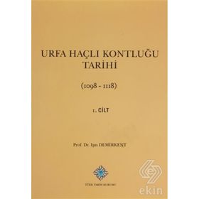 Urfa Haçlı Kontluğu Tarihi 1. Cilt - Işın Demirkent