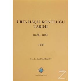 Urfa Haçlı Kontluğu Tarihi 1. Cilt - Işın Demirkent