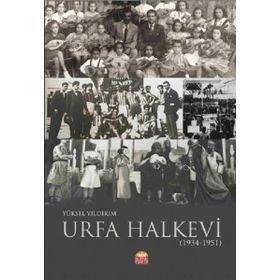 Urfa Halkevi (1934-1951) Yüksel Yıldırım