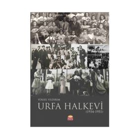 Urfa Halkevi (1934-1951) Yüksel Yıldırım