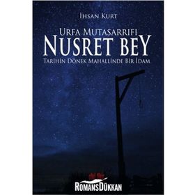Urfa Mutasarrıfı Nusret Bey - İhsan Kurt