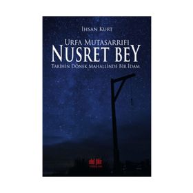 Urfa Mutasarrıfı Nusret Bey - İhsan Kurt