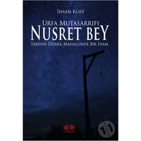 Urfa Mutasarrıfı Nusret Bey - İhsan Kurt