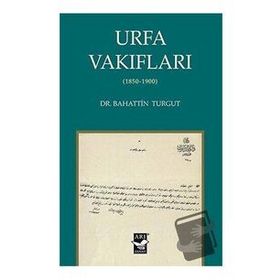 Urfa Vakıfları 1850-1900 - Bahattin Turgut