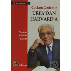 URFA'DAN HARVARD'A YAŞADIM, GÖRDÜM, YAZDIM - COŞKUN ÖZDEMİR