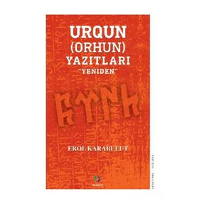 Urgun Orhun Yazıtları - Erol Karabulut