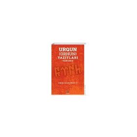 Urgun Orhun Yazıtları - Erol Karabulut
