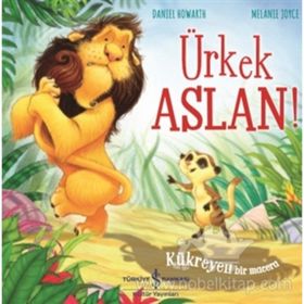 Ürkek Aslan! - Kükreyen Bir Macera - Melanie Joyce