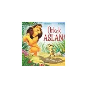 Ürkek Aslan! - Kükreyen Bir Macera - Melanie Joyce