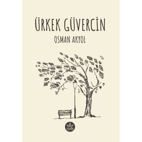 Ürkek Güvercin Osman Akyol