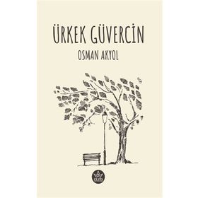 Ürkek Güvercin Osman Akyol