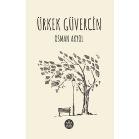 Ürkek Güvercin Osman Akyol