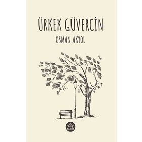 Ürkek Güvercin Osman Akyol