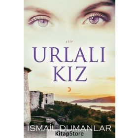 Urlalı Kız -İsmail Dumanlar
