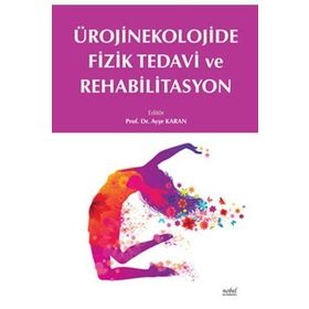 Ürojinekolojide Fizik Tedavi ve Rehabilitasyon-Nobel Tıp Kitabevleri