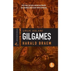 URUK ASLANI GILGAMEŞ - HARALD BRAEM
