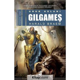 URUK ASLANI GILGAMEŞ - HARALD BRAEM