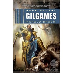 URUK ASLANI GILGAMEŞ - HARALD BRAEM