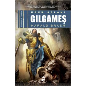 URUK ASLANI GILGAMEŞ - HARALD BRAEM