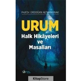 Urum Halk Hikayeleri Ve Masalları - Erdoğan Altınkaynak
