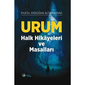 Urum Halk Hikayeleri Ve Masalları - Erdoğan Altınkaynak