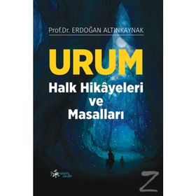 Urum Halk Hikayeleri Ve Masalları - Erdoğan Altınkaynak
