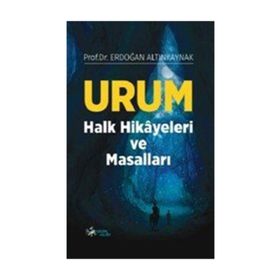 Urum Halk Hikayeleri Ve Masalları - Erdoğan Altınkaynak