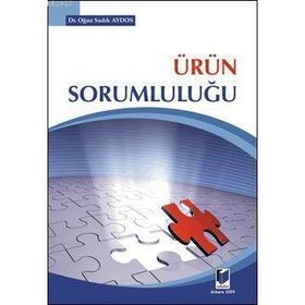ÜRÜN SORUMLULUĞU - OĞUZ SADIK AYDOS