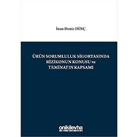 Ürün Sorumluluk Sigortasında Rizikonun Konusu ve Teminatın Kapsamı - İnan Deniz Dinç