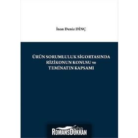 Ürün Sorumluluk Sigortasında Rizikonun Konusu ve Teminatın Kapsamı - İnan Deniz Dinç