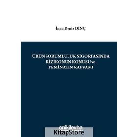 Ürün Sorumluluk Sigortasında Rizikonun Konusu ve Teminatın Kapsamı - İnan Deniz Dinç