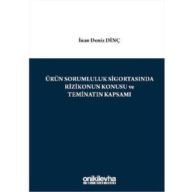Ürün Sorumluluk Sigortasında Rizikonun Konusu ve Teminatın Kapsamı - İnan Deniz Dinç