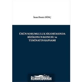 Ürün Sorumluluk Sigortasında Rizikonun Konusu ve Teminatın Kapsamı - İnan Deniz Dinç