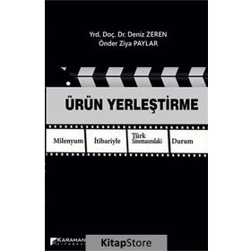 Ürün Yerleştirme Milenyum İtibariyle Türk Sinemasındaki Durum - Önder Ziya Paylar Deniz Zeren