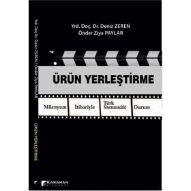 Ürün Yerleştirme Milenyum İtibariyle Türk Sinemasındaki Durum - Önder Ziya Paylar Deniz Zeren