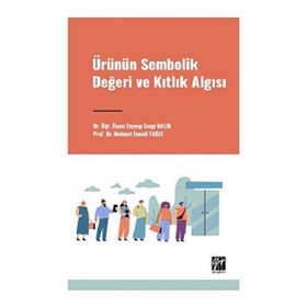 Ürünün Sembolik Değeri ve Kıtlık Algısı Gazi Kitabevi