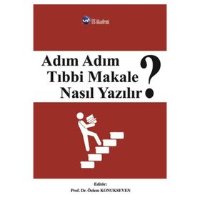 Us Akademi Adım Adım Tıbbi Makale Nasıl Yazılır
