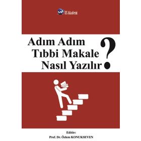 Us Akademi Adım Adım Tıbbi Makale Nasıl Yazılır