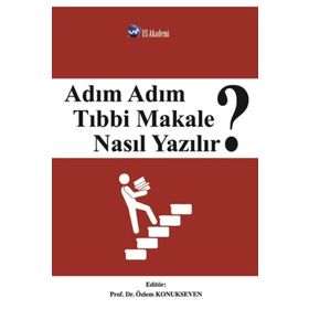 Us Akademi Adım Adım Tıbbi Makale Nasıl Yazılır