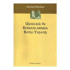 UŞAKLIGIL'IN ROMANLARINDA BATILI YAŞAYIŞ - ZEYNEP KERMAN