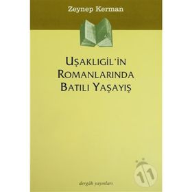 UŞAKLIGIL'IN ROMANLARINDA BATILI YAŞAYIŞ - ZEYNEP KERMAN
