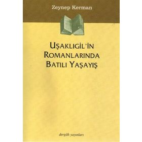 UŞAKLIGIL'IN ROMANLARINDA BATILI YAŞAYIŞ - ZEYNEP KERMAN