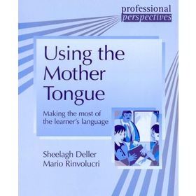 USING THE MOTHER TONGUE - MARIO RINVOLUCRI;SHEELAGH DELLER