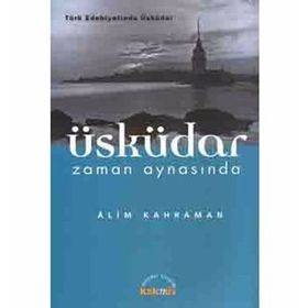 ÜSKÜDAR ZAMAN AYNASINDA - ALIM KAHRAMAN