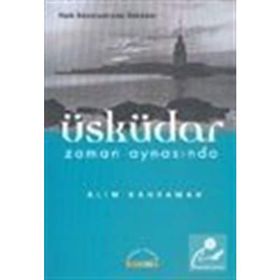 ÜSKÜDAR ZAMAN AYNASINDA - ALIM KAHRAMAN