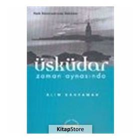 ÜSKÜDAR ZAMAN AYNASINDA - ALIM KAHRAMAN