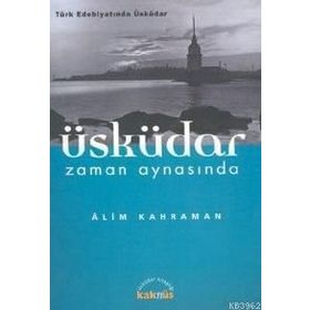 ÜSKÜDAR ZAMAN AYNASINDA - ALIM KAHRAMAN