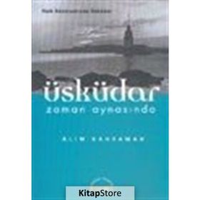 ÜSKÜDAR ZAMAN AYNASINDA - ALIM KAHRAMAN